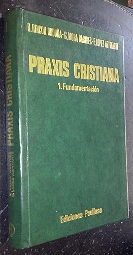 Imagen del vendedor de Praxis cristiana. Tomo I: Fundamentacin a la venta por Librera La Candela