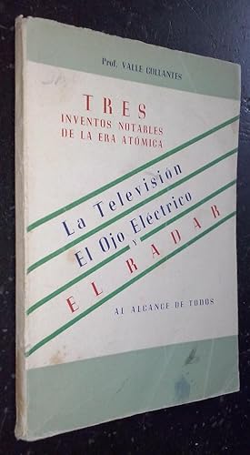 Bild des Verkufers fr Tres inventos notables de la era atmica: la televisin, el ojo elctrico y el radar zum Verkauf von Librera La Candela