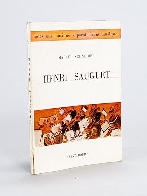 Henri Sauguet [ Livre dédicacé par Henri Sauguet - Avec 3 L.A.S. de Henri Sauguet ]