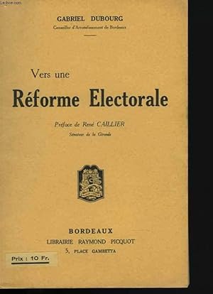 Seller image for Vers une Rforme Electorale. Prface de Ren Caillier, snateur de la Gironde for sale by Le-Livre