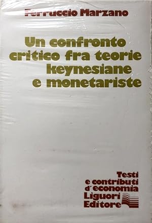 UN CONFRONTO CRITICO FRA TEORIE KEYNESIANE E MONETARISTE