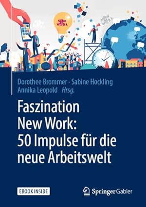 Bild des Verkufers fr Faszination New Work: 50 Impulse fr die neue Arbeitswelt zum Verkauf von AHA-BUCH GmbH