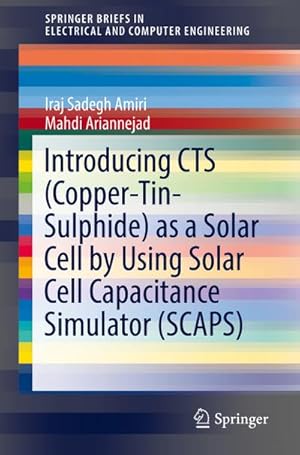 Seller image for Introducing CTS (Copper-Tin-Sulphide) as a Solar Cell by Using Solar Cell Capacitance Simulator (SCAPS) for sale by AHA-BUCH GmbH