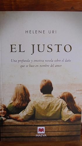 Seller image for EL JUSTO. Una profunda y emotiva novela sobre el dao que se hace en nombre del amor for sale by LIBRERA ROBESPIERRE