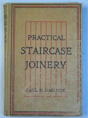 Practical Staircase Joinery - with numerous engravings and diagrams.