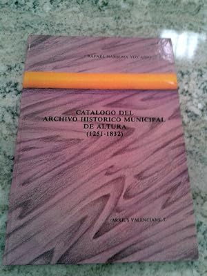 Catalogo del Archivo Historico Municipal de Altura (1251-1832) (Arxius Valencians)