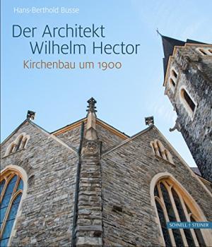 Bild des Verkufers fr Der Architekt Wilhelm Hector. Kirchenbau um 1900. zum Verkauf von Antiquariat Bergische Bcherstube Mewes