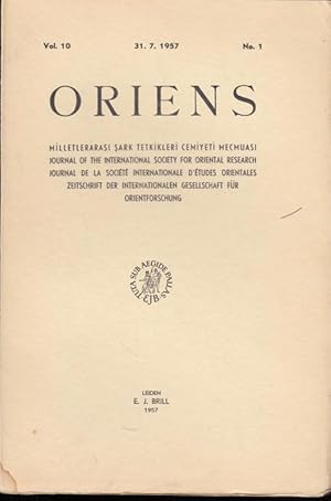 Image du vendeur pour Oriens. Vol 10, No. 1 vom 31.7.1957. Zeitschrift der Internationalen Gesellschaft fr Orientforschung / Milletlerarasi Sark Tetkikleri Cemiyeti Mecmuasi / Journal of the International Society for Oriental Research / Journal de la Socit Internationale d tudes Orientales. mis en vente par Antiquariat Carl Wegner