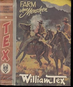 Seller image for William Tex - Farm ohne Menschen. Wild-West-Roman. for sale by Antiquariat Carl Wegner