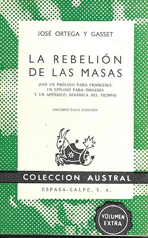 La rebelión de las masas: (con un prólogo para franceses, un epílogo para ingleses y un apéndice ...
