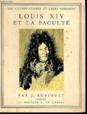 Bild des Verkufers fr Louis XIV et la Facult. Prface du docteur T. de Martel zum Verkauf von Le-Livre