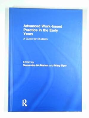 Image du vendeur pour Advanced work-based practice in the early years: A guide for students mis en vente par Cotswold Internet Books
