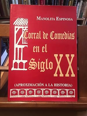 CORRAL DE COMEDIAS EN EL SIGLO XX-(Aproximación a la Historia)
