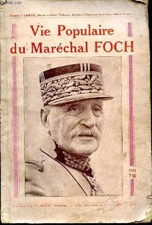 Bild des Verkufers fr Vie populaire du Marchal Foch zum Verkauf von Le-Livre