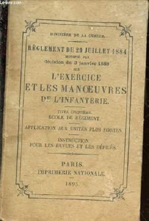 Imagen del vendedor de Rglement du 29 Juillet 1884 modifi par dcision du 3 Janvier 1889 sur l'exercice et les manoeuvres de l'Infanterie a la venta por Le-Livre