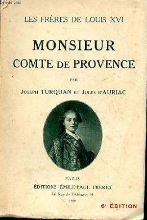 Seller image for Les Frres de Louis XVI. Monsieur Comte de Provence for sale by Le-Livre