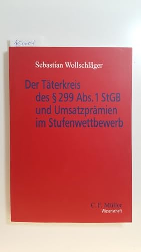 Seller image for Der Tterkreis des  299 Abs. 1 StGB und Umsatzprmien im Stufenwettbewerb for sale by Gebrauchtbcherlogistik  H.J. Lauterbach