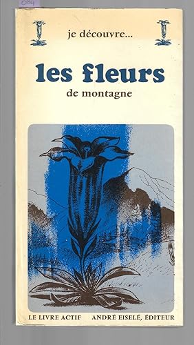 Je découvre. les fleurs de montagne