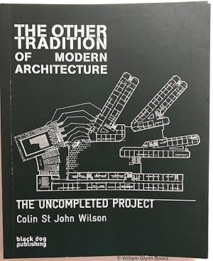 The Other Tradition of Modern Architecture. The Uncompleted Project