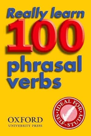 Image du vendeur pour Really Learn 100 Phrasal Verbs : Learn the 100 Most Frequent and Useful Phrasal Verbs in English in Six Easy Steps mis en vente par GreatBookPrices