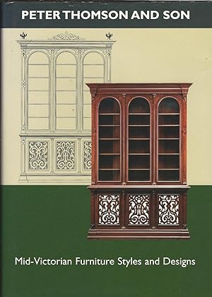 Peter Thomson and Son: Mid-Victorian Furniture Designs for the Student and Artisan.
