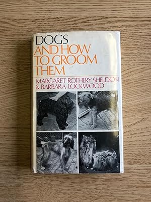 Immagine del venditore per Dogs and How to Groom Them venduto da Old Hall Bookshop, ABA ILAB PBFA BA