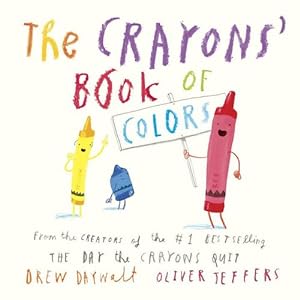 Imagen del vendedor de The Crayons' Book of Colors by Daywalt, Drew, Jeffers, Oliver [Board book ] a la venta por booksXpress
