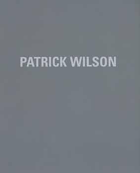 Seller image for Patrick Wilson. May 28 - July 3, 2015. Ameringer Mcenery Yohe, New York, NY. [Exhibition catalogue]. for sale by Wittenborn Art Books