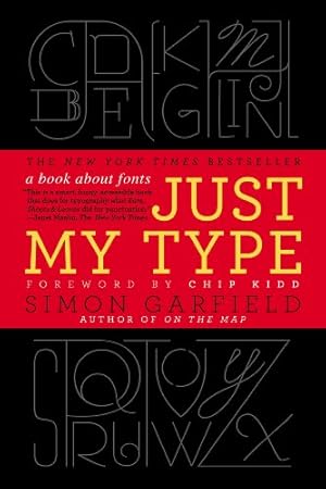 Seller image for Just My Type: A Book About Fonts by Garfield, Simon [Paperback ] for sale by booksXpress