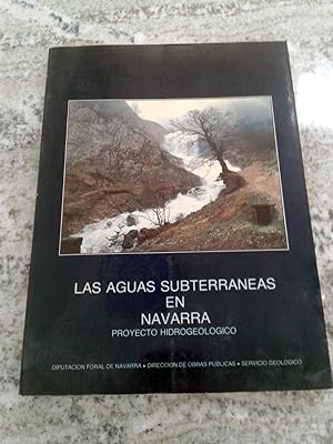 LAS AGUAS SUBTERRANEAS EN NAVARRA. Proyecto hidrogeológico