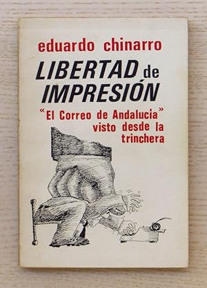 LIBERTAD DE IMPRESIÓN. "El Correo de Andalucía" visto desde la trinchera. (Firmado por el autor)