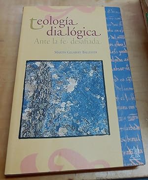 Seller image for Teologa dialgica ante la fe desafiada for sale by Outlet Ex Libris