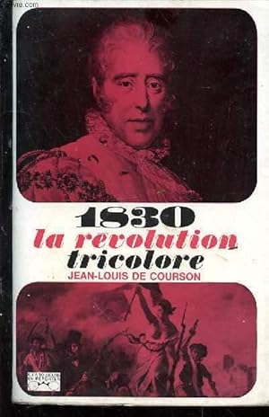 Image du vendeur pour 1830. La Rvolution tricolore. Avec 31 illustrations mis en vente par Le-Livre