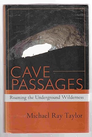 Imagen del vendedor de Cave Passages Roaming the Underground Wilderness a la venta por Riverwash Books (IOBA)