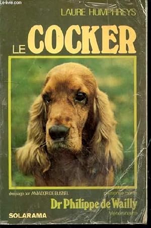 Immagine del venditore per Le Cocker. Pr�sent� par le Dr. Philippe de Wailly venduto da Le-Livre