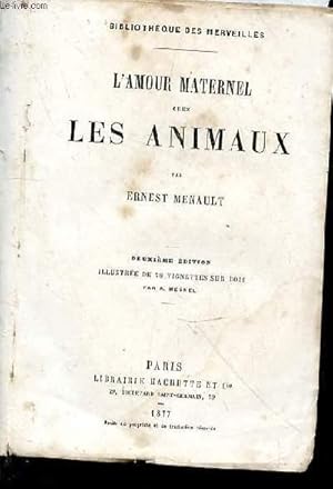 Seller image for L'amour maternel chez les animaux. Illustre de 78 vignettes sur bois for sale by Le-Livre