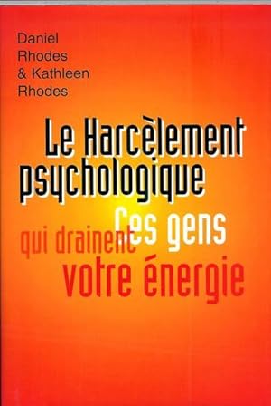 Seller image for Le Harce`lement Psychologique : Ces Gens Qui Drainent Votre E?nergie for sale by Livres Norrois