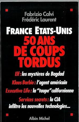 Imagen del vendedor de France Etats-Unis : 50 ans de coups tordus a la venta por Livres Norrois