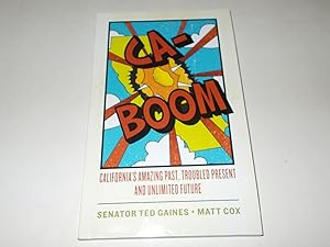 Seller image for CA-Boom!: California's Amazing Past, Troubled Present, and Unlimited Future for sale by Paradise Found Books