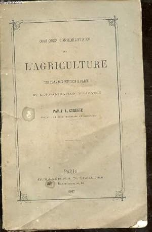 Quelques considérations sur l'agriculture. Les travaux publics à Paris et l'organisation militaire