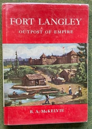 Seller image for FORT LANGLEY, OUTPOST OF EMPIRE for sale by NorthStar Books