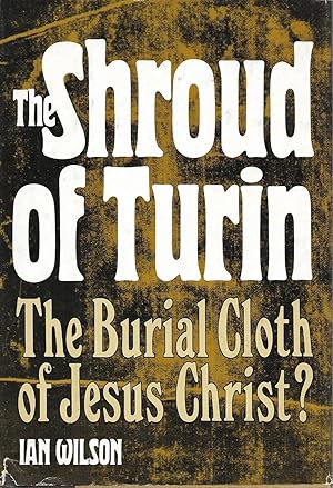 Bild des Verkufers fr The Shroud of Turin: The Burial Cloth of Jesus Christ? zum Verkauf von Charing Cross Road Booksellers