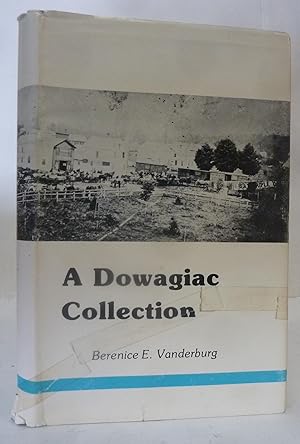 Bild des Verkufers fr A Dowagiac Collection zum Verkauf von Peninsula Books