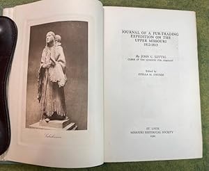 JOURNAL OF A FUR TRADING EXPEDITION ON THE UPPER MISSOURI, 1812-1813 with copy of the 1964 Editio...