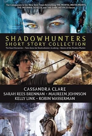 Immagine del venditore per Shadowhunters Short Story Collection : The Bane Chronicles / Tales from the Shadowhunter Academy / Ghosts of the Shadow Market venduto da GreatBookPrices