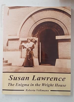 Susan Lawrence: The Enigma in the Wright House