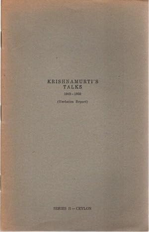 Seller image for KRISHNAMURTI TALKS 1949 - 1950: (Verbatim Report) Series II - Ceylon for sale by By The Way Books