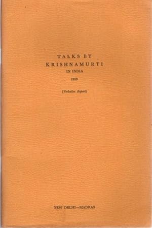TALKS BY KRISHNAMURTI IN INDIA 1959: (Verbatim Report) New Delhi - Madras