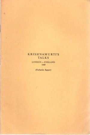 KRISHNAMURTI TALKS LONDON - ENGLAND 1949: (Verbatim Report)