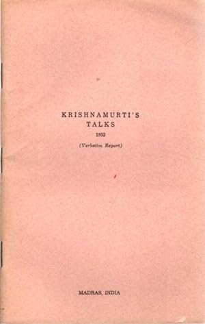 KRISHNAMURTI'S TALKS 1952: (Verbatim Report) Madras, India